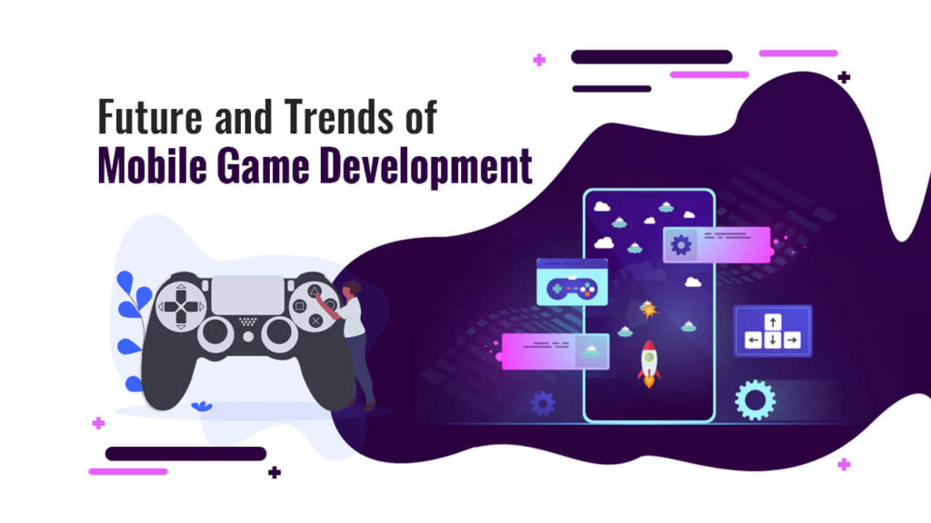Future-and-Trends-of-Mobile-Game-Development-2
